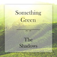 The Shadows – Something Green
