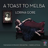 Lorina Gore, Tasmanian Symphony Orchestra, Marko Letonja – A Toast To Melba