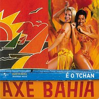 É O Tchan – Axé Bahia