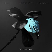 KREAM – Decisions (feat. Maia Wright) [Weiss Remix]