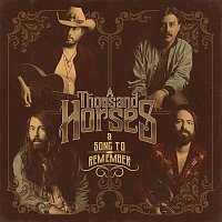 A Thousand Horses – A Song to Remember