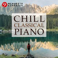 Various  Artists – Chill Classical Piano: The Most Relaxing Masterpieces