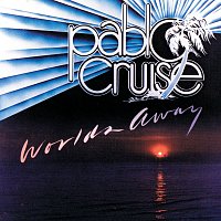 Pablo Cruise – Worlds Away