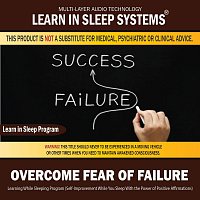 Overcome Fear of Failure: Learning While Sleeping Program (Self-Improvement While You Sleep With the Power of Positive Affirmations)