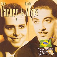 Dick Farney, Lucio Alves – Enciclopédia Musical Brasileira