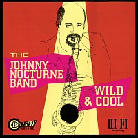 Johnny Nocturne Band – Wild & Cool