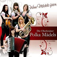 Die Oberkrainer Polka Madels – Wenn Madels feiern