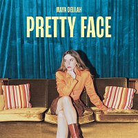 Maya Delilah – Pretty Face