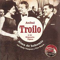 Anibal Troilo – Alma De Bohemio