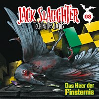 Jack Slaughter - Tochter des Lichts – 08: Das Heer der Finsternis