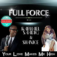 Full Force, Raphael Saadiq & Shanice – Your Love Makes Me High