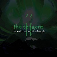 The Tangent – The World That We Drive Through