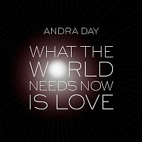 Andra Day – What the World Needs Now