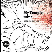 Madeleine Ley – My Temple mine