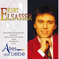Kurt Elsasser – Alles aus Liebe