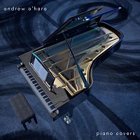 Andrew O'Hara – Piano Covers