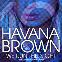 Havana Brown, Pitbull – We Run The Night [10th Anniversary Remixes]