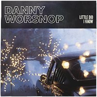 Danny Worsnop – Little Did I Know