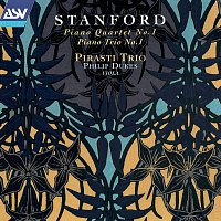 Stanford: Piano Quartet No. 1; Piano Trio No. 1