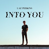 Laz Perkins – Into You