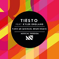 Tiësto, Kyler England – Take Me [Michael Brun Remix]