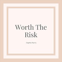 Sophie Harris – Worth the Risk