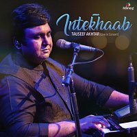 Tauseef Akhtar – Intekhaab (Live in Concert)