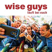 Wise Guys – Lauft bei euch