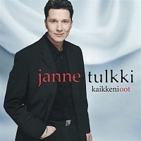 Janne Tulkki – Kaikkeni Oot