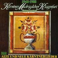 Karntner Madrigalchor Klagenfurt – Alte und neue Karntnerlieder