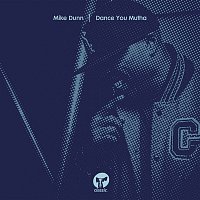 Mike Dunn – Dance You Mutha