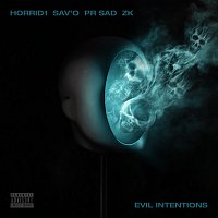 Sav'o, Horrid1, PR SAD, (CGM) ZK – Evil Intentions