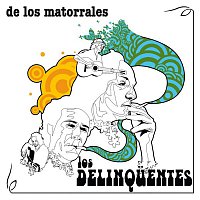 Los Delinquentes – De Los Matorrales