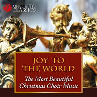 Various  Artists – Joy to the World - The Most Beautiful Christmas Choir Music