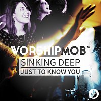 WorshipMob – Sinking Deep / Just To Know You - EP