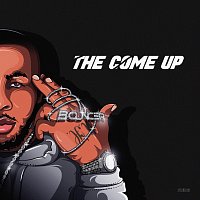 Bouncer – The Come Up