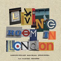 Christoph Pepe Auer, Manu Delago, Gregor Riddell, Tom Norris, Ellie Fagg – Living Room in London (feat. Tom Norris & Ellie Fagg)