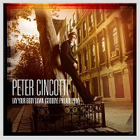 Peter Cincotti – Lay Your Body Down [Goodbye Philadelphia]