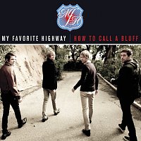 My Favorite Highway – How To Call A Bluff