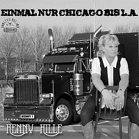 Henny Hille – Einmal nur Chicago bis L.A.