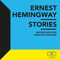 Ernest Hemingway, Christoph Bantzer – Hemingway: Stories