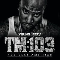 Young Jeezy – TM:103 Hustlerz Ambition