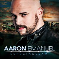 Aaron Emanuel – Espectacular