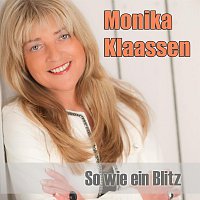 Monika Klaassen – So wie ein Blitz