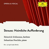 Heinrich Schlusnus, Sebastian Peschko – Strauss: Heimliche Aufforderung, Op. 27, No. 3