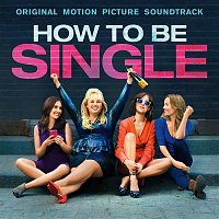 Přední strana obalu CD How To Be Single (Original Motion Picture Soundtrack)