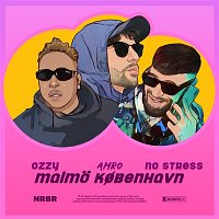 AMRO, Ozzy, No Stress – Malmo Kobenhavn