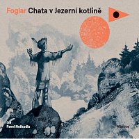 Jaroslav Foglar – Chata v Jezerní kotlině