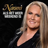 Naomi – Als Het Weer Weekend Is