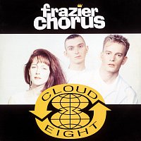 Frazier Chorus – Cloud 8